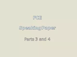 FCE Speaking Paper Parts 3 and 4
