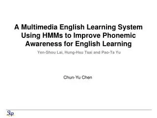 A Multimedia English Learning System Using HMMs to Improve Phonemic Awareness for English Learning