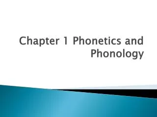 Chapter 1 Phonetics and Phonology