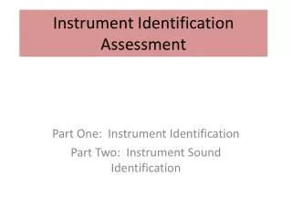 Instrument Identification Assessment