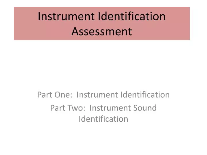 instrument identification assessment