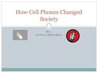 How Cell Phones Changed Society