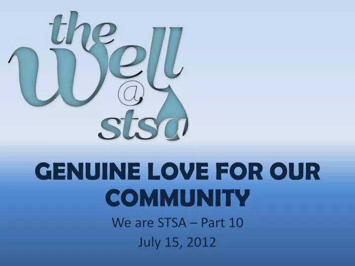 genuine love for our community we are stsa part 10 july 15 2012