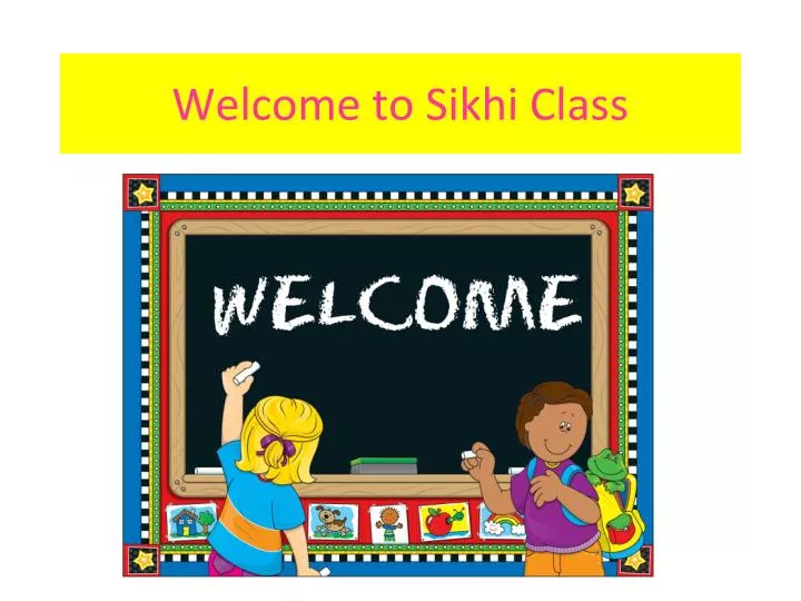 welcome to sikhi class