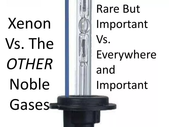 xenon vs the other noble gases