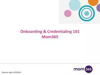 Onboarding &amp; Credentialing 101 Mom365