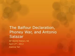 The Balfour Declaration, Phoney War, and Antonio Salazar
