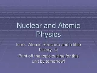 Nuclear and Atomic Physics