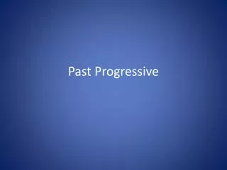 Past Progressive