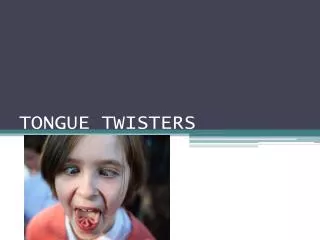 TONGUE TWISTERS