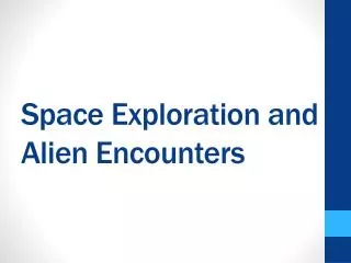 Space Exploration and Alien Encounters