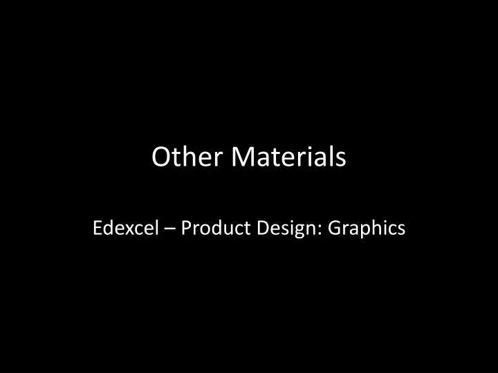 other materials