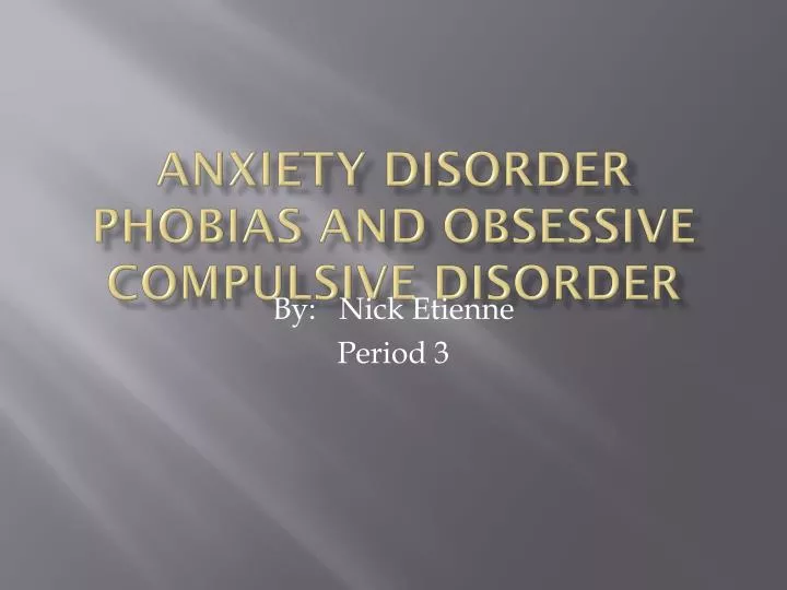anxiety disorder phobias and obsessive compulsive disorder