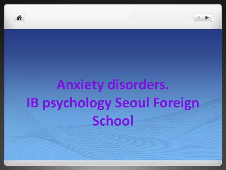 anxiety disorders ib psychology seoul foreign school