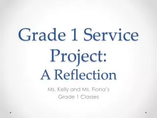 Grade 1 Service Project: A Reflection