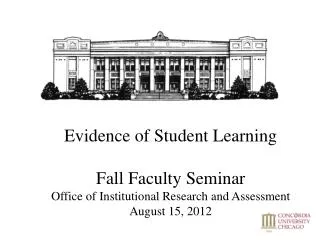 Evidence of Student Learning Fall Faculty Seminar Office of Institutional Research and Assessment