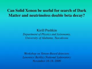 Can Solid Xenon be useful for search of Dark Matter and neutrinoless double beta decay?