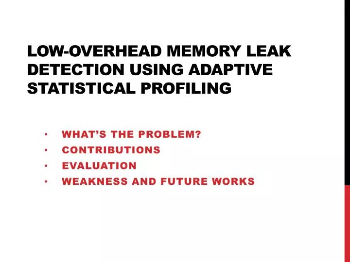 low overhead memory leak detection using adaptive statistical profiling