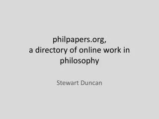 philpapers , a directory of online work in philosophy