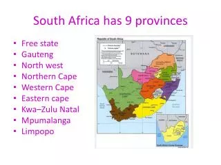 South Africa has 9 provinces