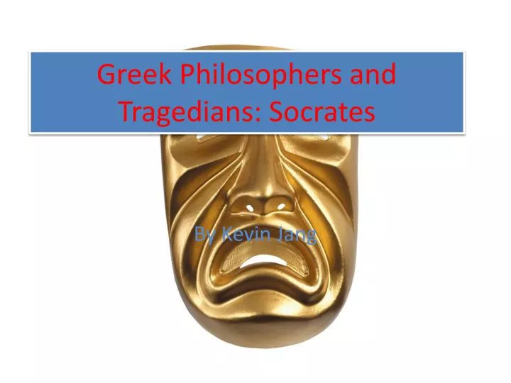 greek philosophers and tragedians socrates