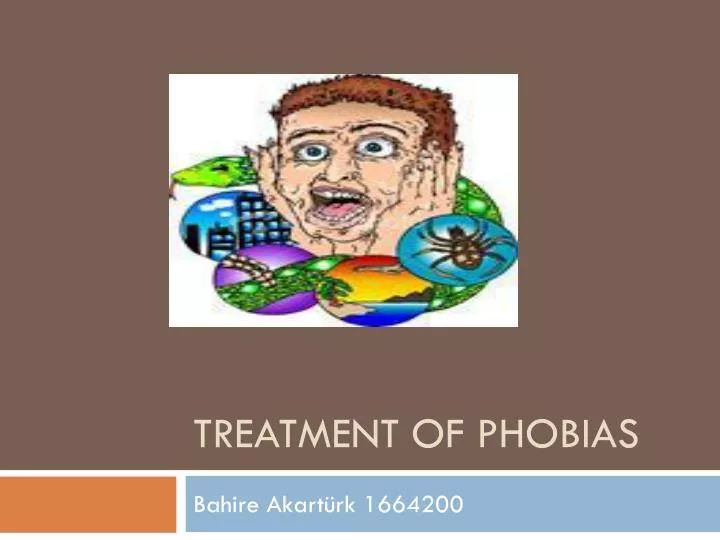 treatment of phobias