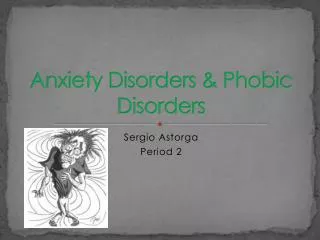 Anxiety Disorders &amp; Phobic Disorders