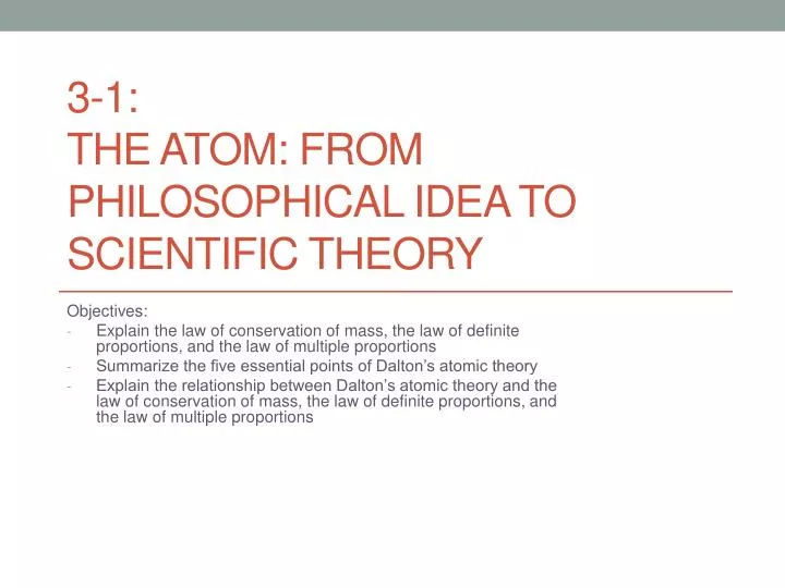 3 1 the atom from philosophical idea to scientific theory