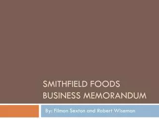 Smithfield Foods Business Memorandum
