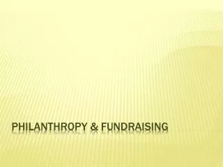 Philanthropy &amp; fundraising
