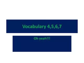Vocabulary 4,5,6,7