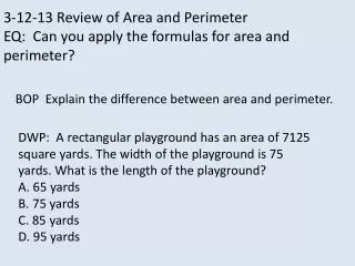 3-12-13 Review of Area and Perimeter EQ: Can you apply the formulas for area and perimeter?