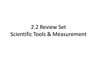 2.2 Review Set Scientific Tools &amp; Measurement
