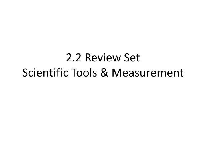 2 2 review set scientific tools measurement