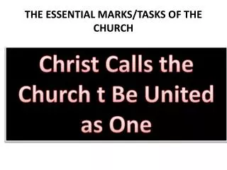 THE ESSENTIAL MARKS/TASKS OF THE CHURCH