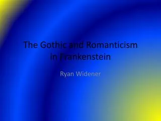 The Gothic and Romanticism in Frankenstein