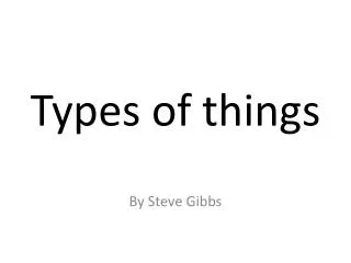Types of things