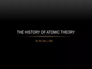 The history of atomic theory