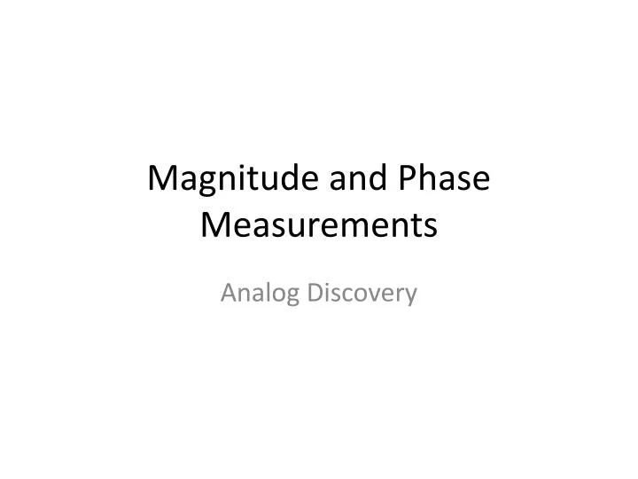 magnitude and phase measurements