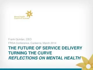 The future of Service Delivery Turning the Curve Reflections on mental health