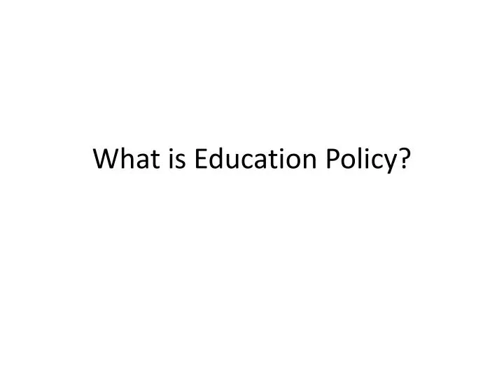 what is education policy