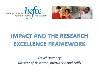 Impact AND THE RESEARCH EXCELLENCE FRAMEWORK