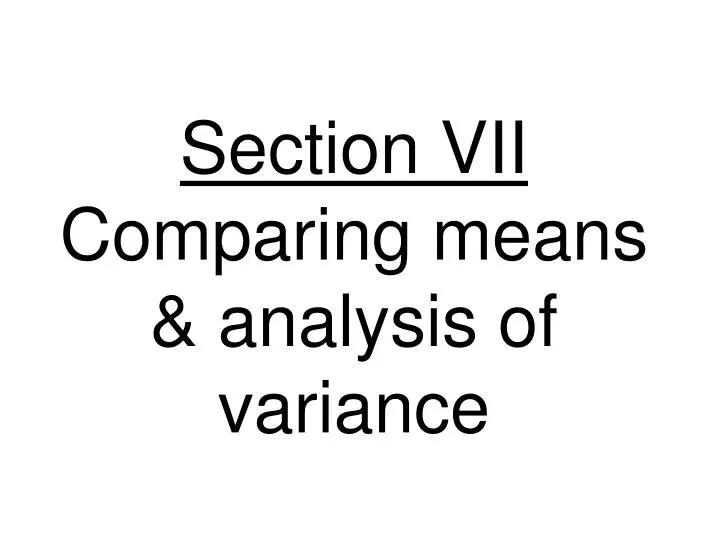 section vii comparing means analysis of variance