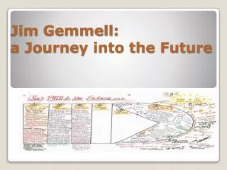 Jim Gemmell : a Journey into the Future