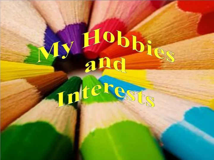 presentation on hobbies and interests