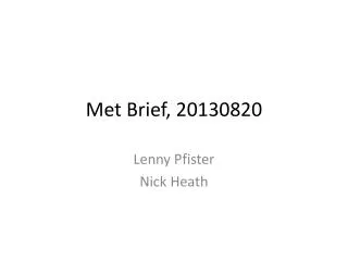 Met Brief, 20130820