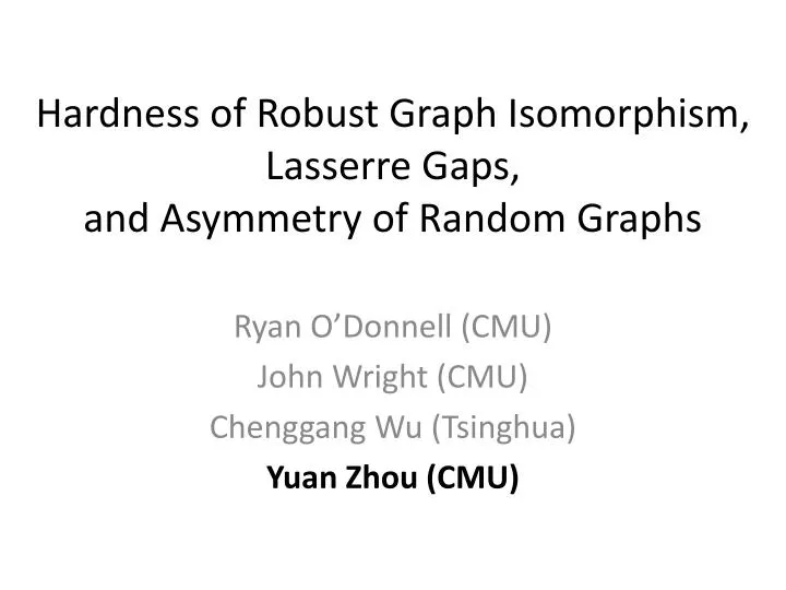 hardness of robust graph isomorphism lasserre gaps and asymmetry of random graphs