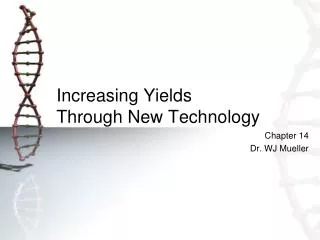 Increasing Yields Through New Technology