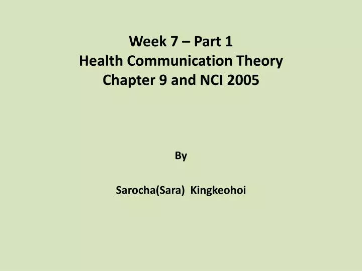week 7 part 1 health communication theory chapter 9 and nci 2005