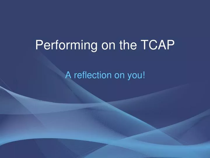 performing on the tcap